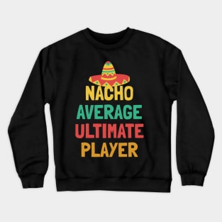 Not Your Average Ultimate Player Crewneck Sweatshirt